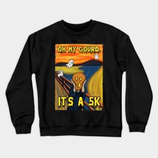 Oh My Gourd, Its a 5k! Crewneck Sweatshirt